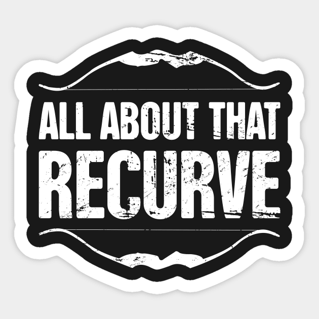 All About That Recurve Bow | Archery Sticker by MeatMan